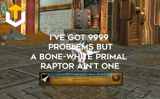 I've Got 9999 Problems but a Bone-White Primal Raptor Ain't One achievement